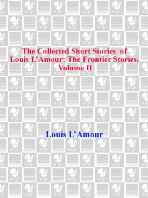 [The Collected Short Stories of Louis L'Amour 02] • The Collected Short Stories of Louis L'Amour, Volume Two